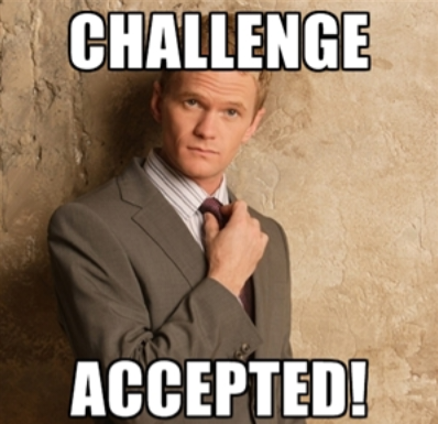 challenge-accepted-barney-stinson.png.37663fd07e534465d9b13246d30ad107.png