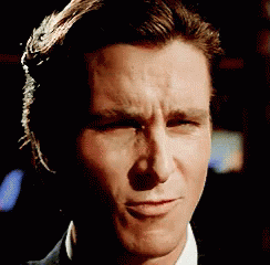 american-psycho-patrick-bateman.gif.bd2b52a09989bb3b0708e31179f1877d.gif