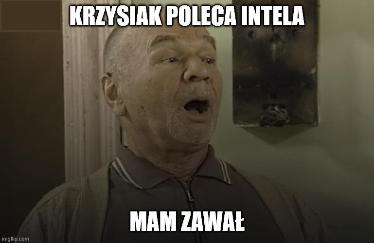 intelkrzysiak.jpg.d6ca1a469e64971dde635110b6a5d7a8.jpg